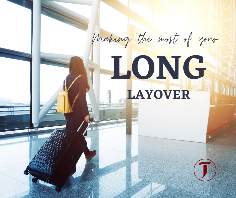 Making the Most of Your Long Layover: A Traveler’s Guide
